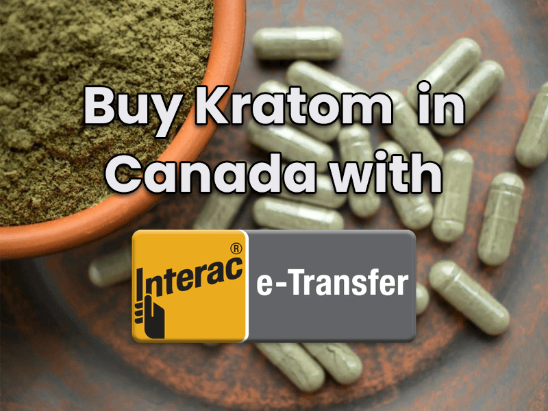 e-transfer payment for kratom powder in Canada